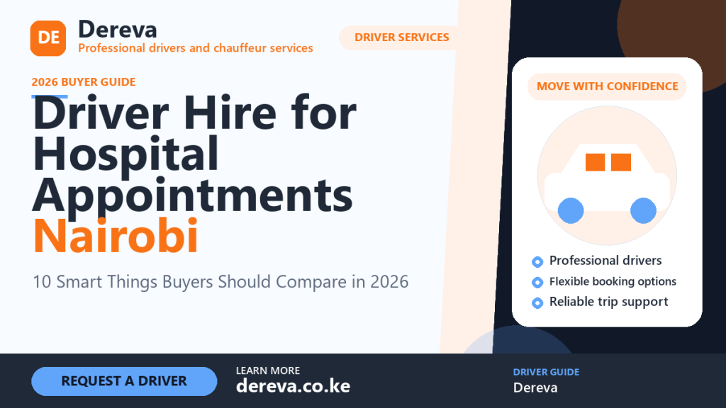 Driver Hire for Hospital Appointments Nairobi: 10 Smart Things Buyers Should Compare in 2026
