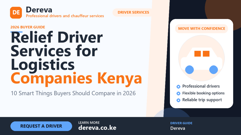 Relief Driver Services for Logistics Companies Kenya: 10 Smart Things Buyers Should Compare in 2026
