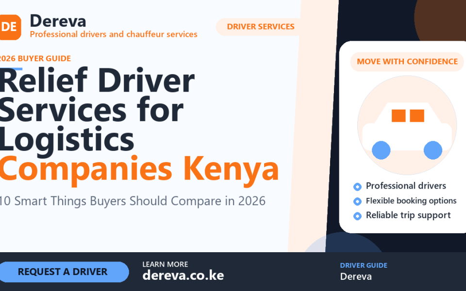 Relief Driver Services for Logistics Companies Kenya: 10 Smart Things Buyers Should Compare in 2026