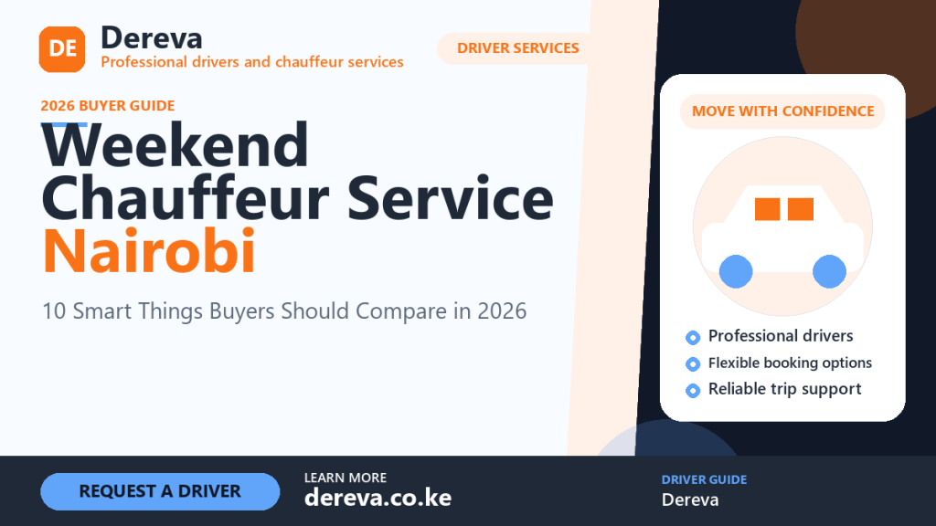 Weekend Chauffeur Service Nairobi: 10 Smart Things Buyers Should Compare in 2026